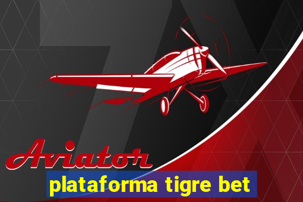 plataforma tigre bet