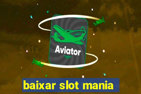 baixar slot mania