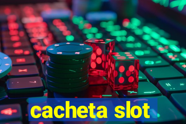 cacheta slot