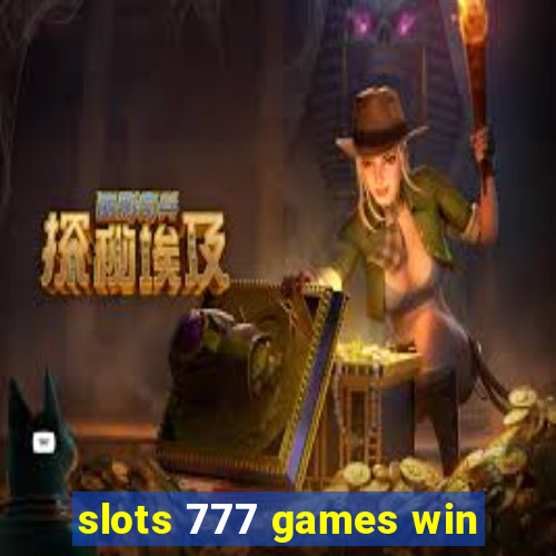 slots 777 games win