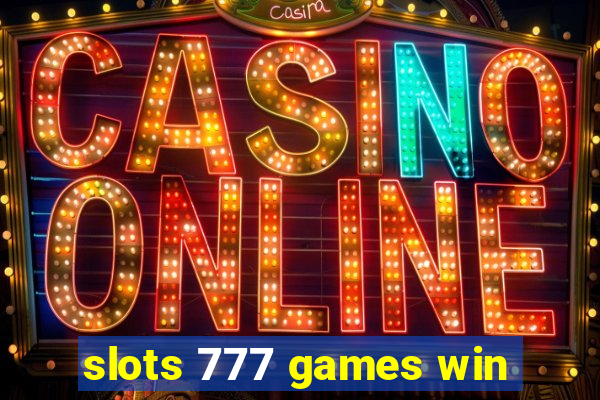 slots 777 games win