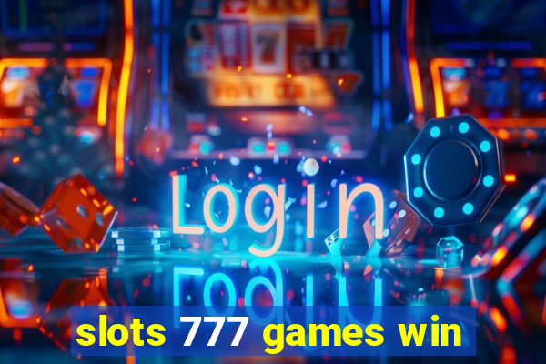 slots 777 games win