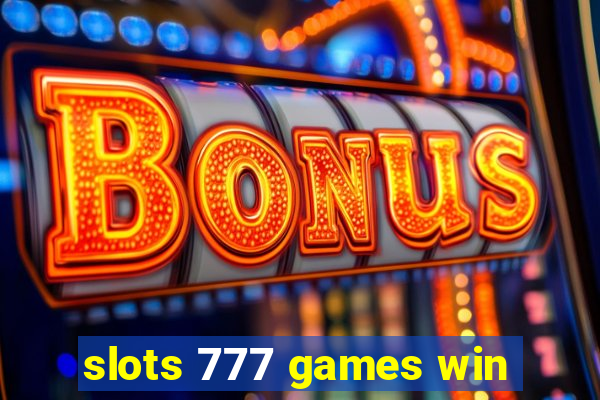 slots 777 games win