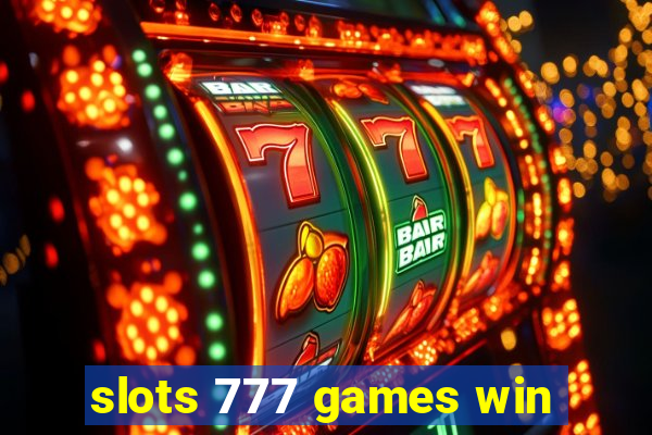 slots 777 games win