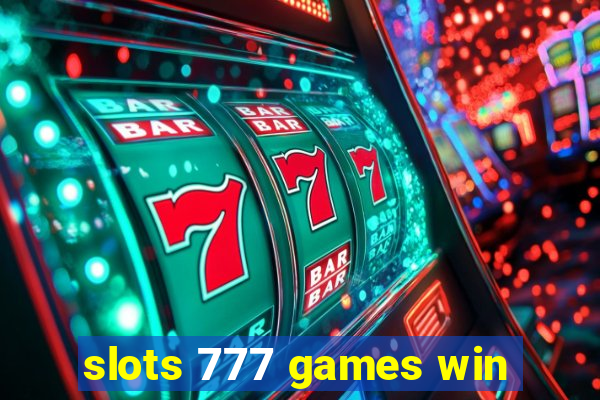 slots 777 games win