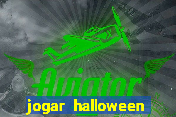 jogar halloween valendo dinheiro