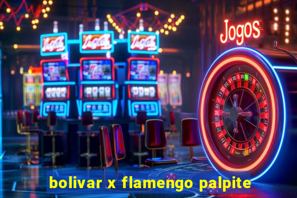 bolivar x flamengo palpite