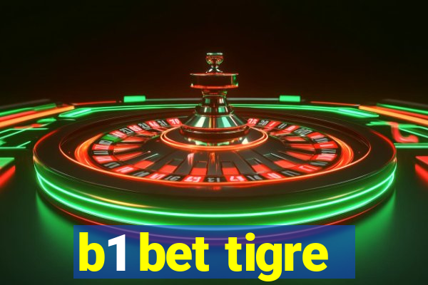 b1 bet tigre