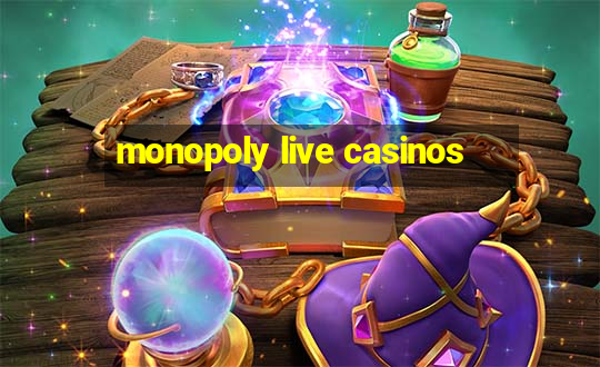 monopoly live casinos