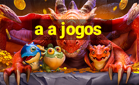 a a jogos