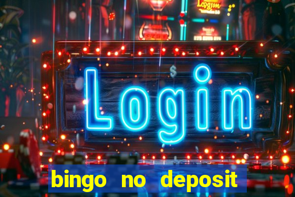 bingo no deposit win real money