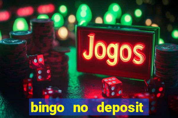 bingo no deposit win real money