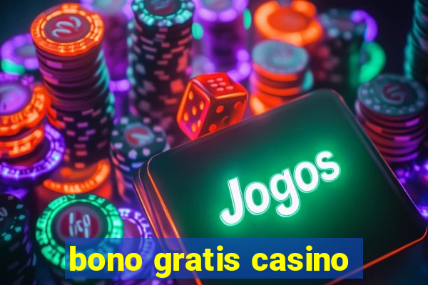 bono gratis casino