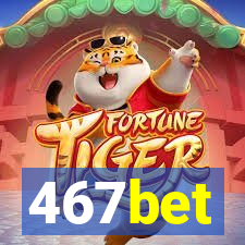 467bet