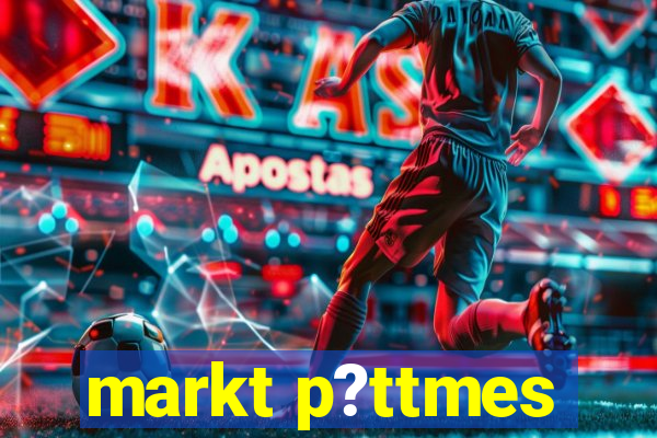 markt p?ttmes