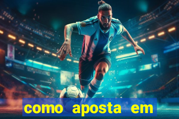 como aposta em jogos de futebol