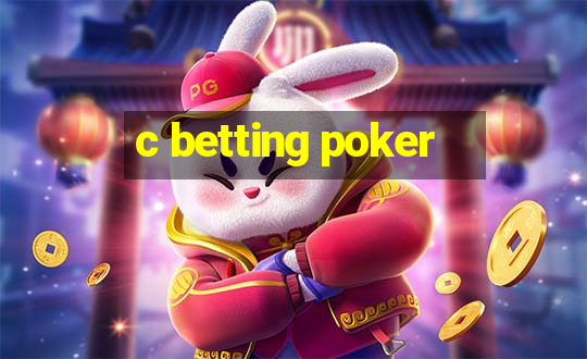 c betting poker