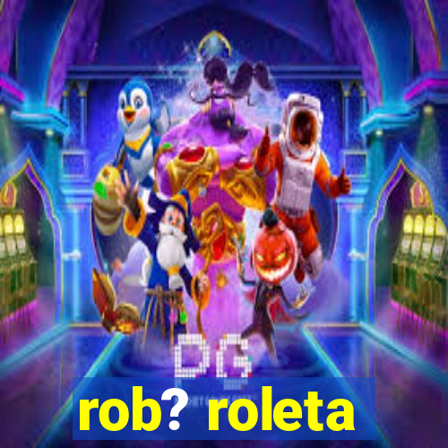 rob? roleta