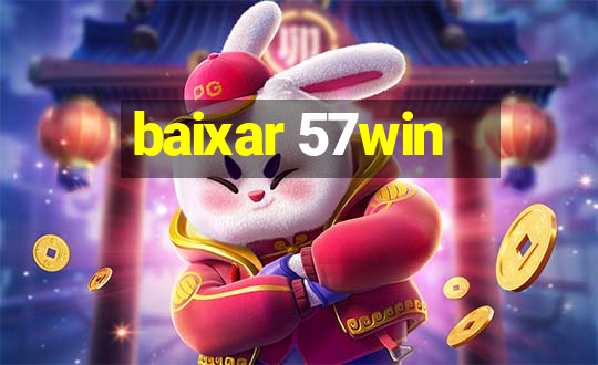 baixar 57win