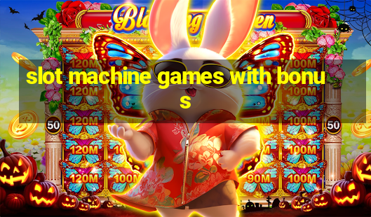 slot machine games with bonus