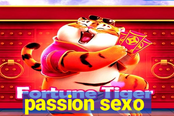 passion sexo