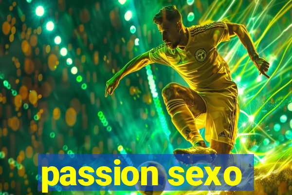 passion sexo