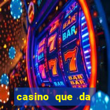 casino que da bonus sem deposito