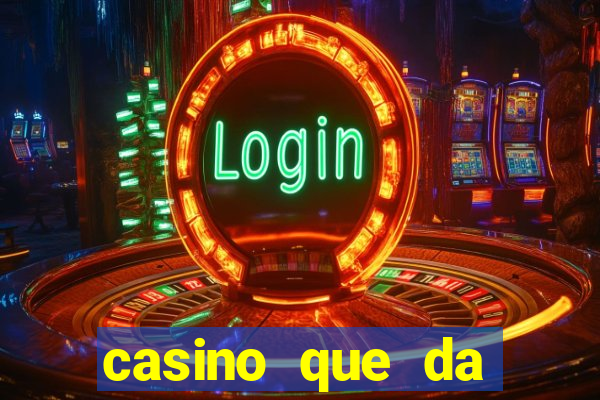 casino que da bonus sem deposito