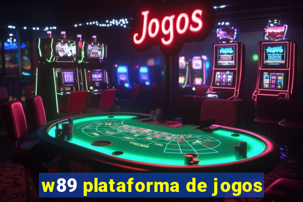 w89 plataforma de jogos