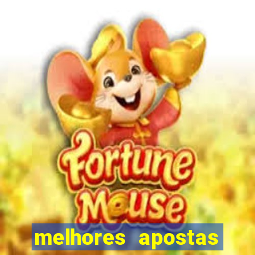 melhores apostas para hoje