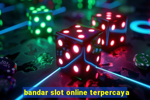 bandar slot online terpercaya