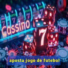 aposta jogo de futebol