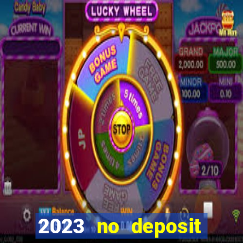 2023 no deposit casino bonus codes