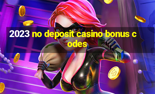 2023 no deposit casino bonus codes