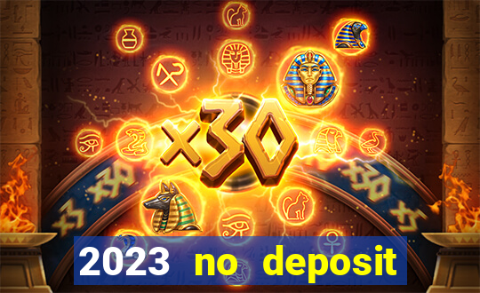 2023 no deposit casino bonus codes