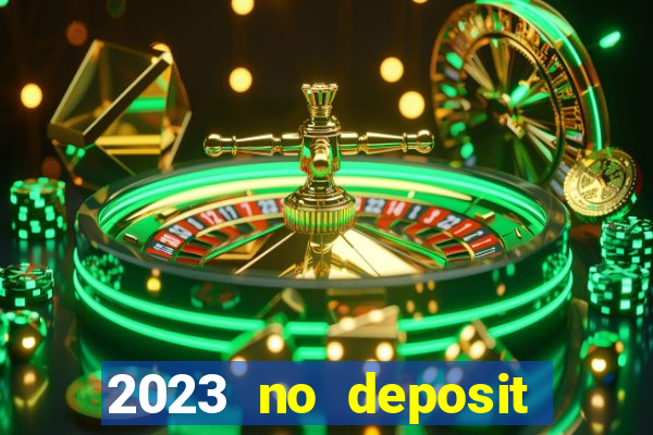 2023 no deposit casino bonus codes