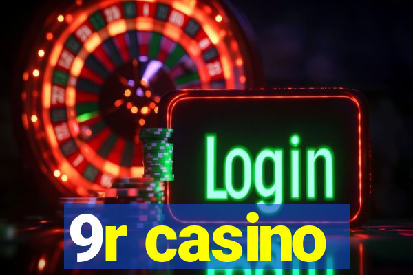 9r casino