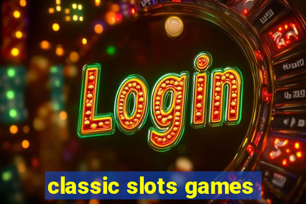 classic slots games