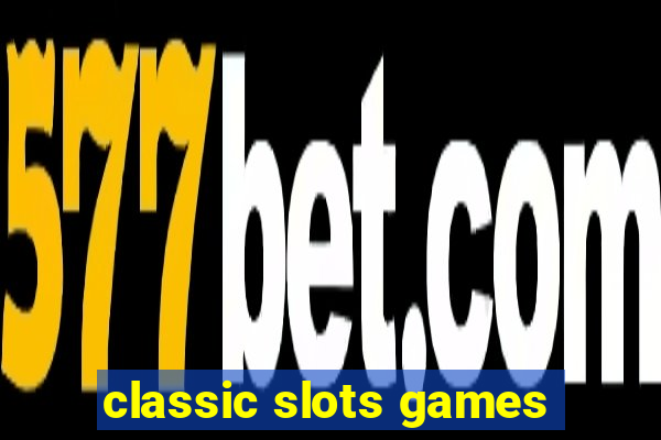 classic slots games