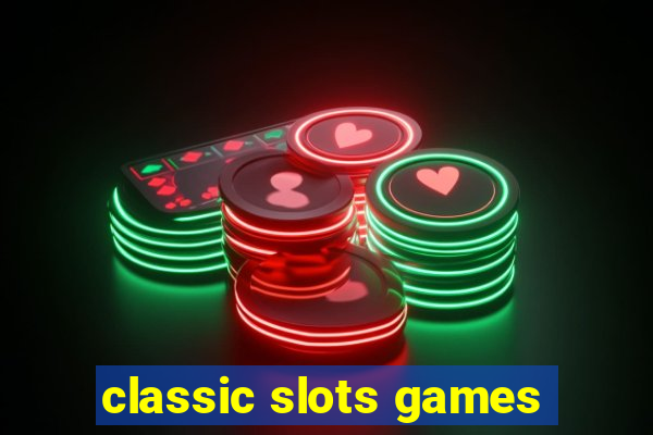 classic slots games