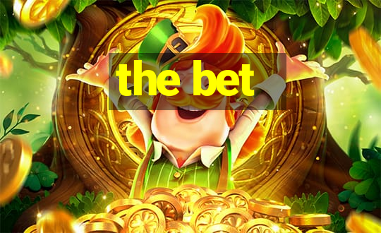 the bet