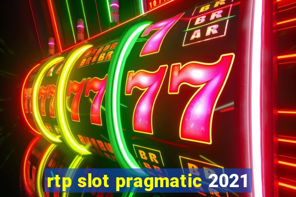 rtp slot pragmatic 2021