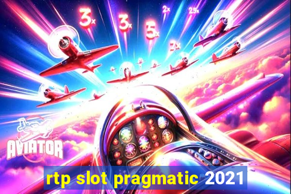 rtp slot pragmatic 2021