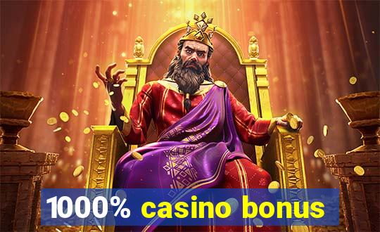 1000% casino bonus