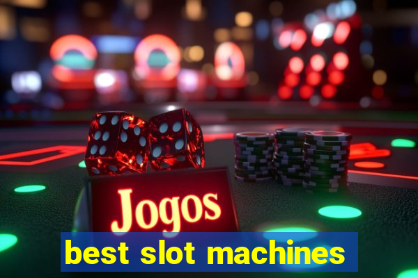 best slot machines