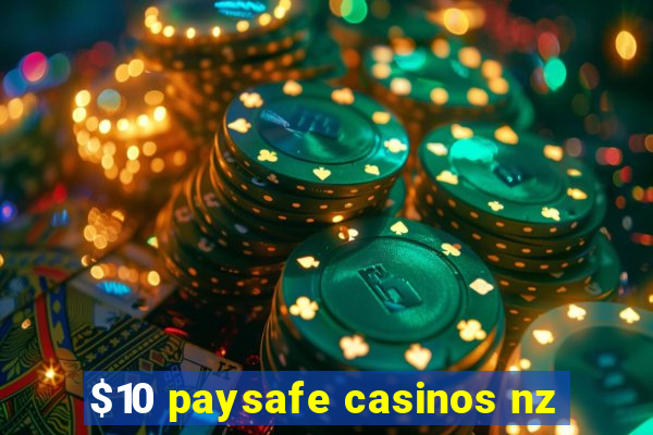 $10 paysafe casinos nz