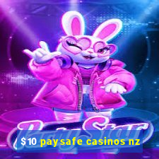 $10 paysafe casinos nz