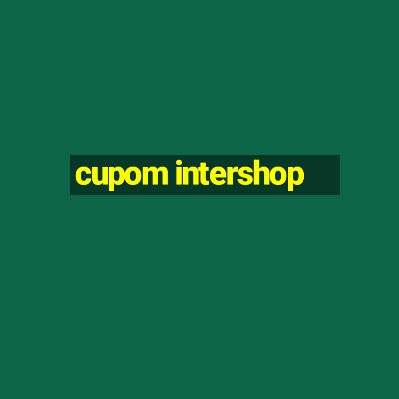 cupom intershop