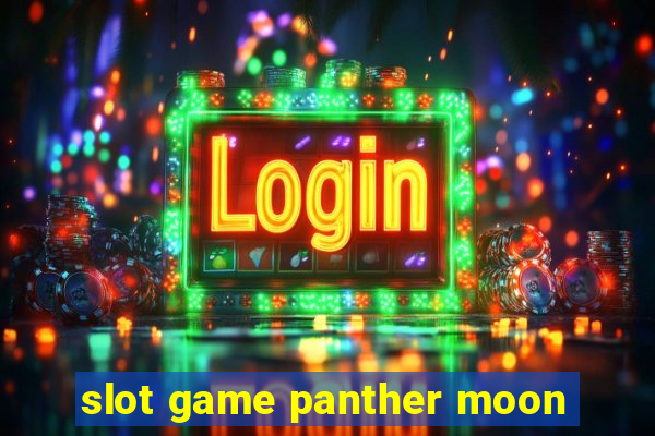 slot game panther moon