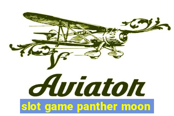 slot game panther moon